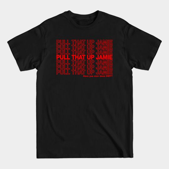 Discover Pull That Up Jamie - Joe Rogan - T-Shirt