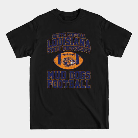 Discover South Central Louisiana State University Mud Dogs Football (Variant) - Adam Sandler - T-Shirt
