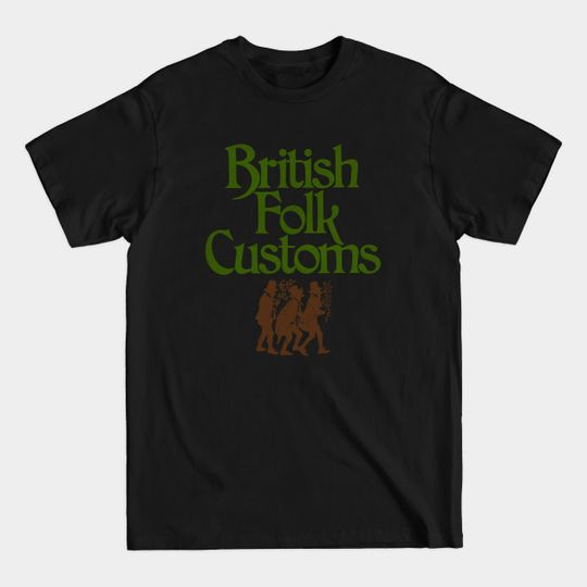 Discover British Folk Customs - Folk Horror Design T-Shirt