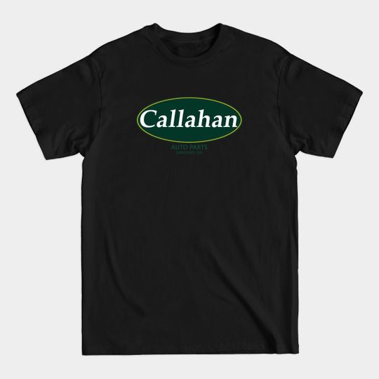 Discover Callahan Auto Parts [Rx-tp] - Callahan Auto Parts - T-Shirt