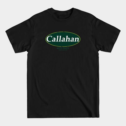 Discover Callahan Auto Parts (Worn) [Rx-tp] - Callahan Auto Parts - T-Shirt