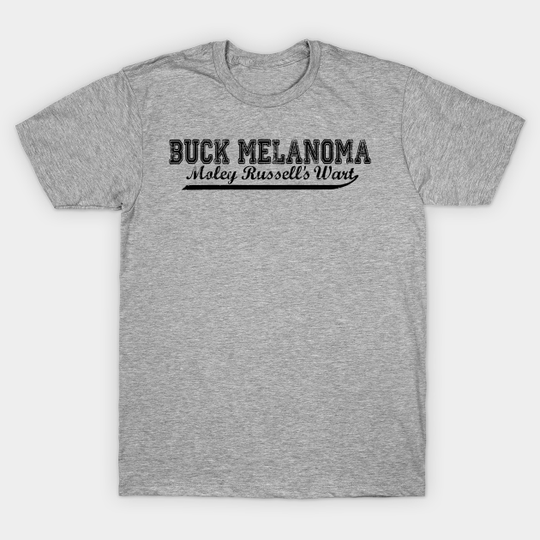 Discover Buck Melanoma - Buck - T-Shirt