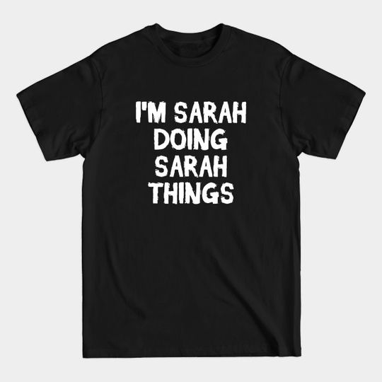 Discover I'm Sarah Doing Things Casual T-Shirt