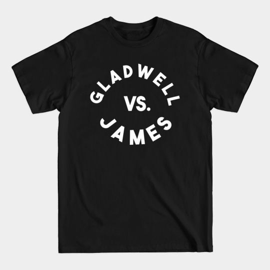 Discover Gladwell vs James - Lebron James - T-Shirt