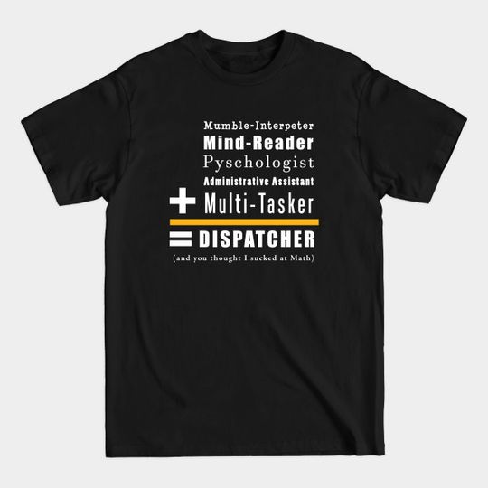 Discover DISPATCHER EQUATION - Dispatcher - T-Shirt