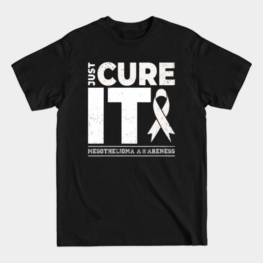 Discover Mesothelioma Awareness Just Cure It Because In This Family We Fight Together - Mesothelioma Awareness - T-Shirt