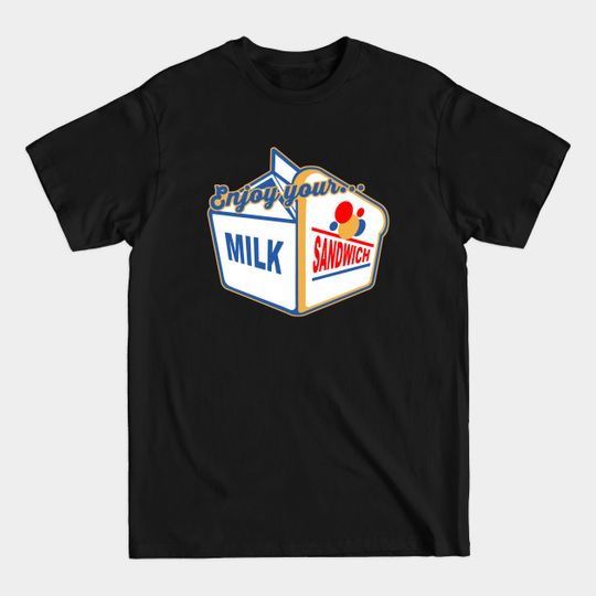 Discover Enjoy Your Milk Sandwich - Weather - T-Shirt