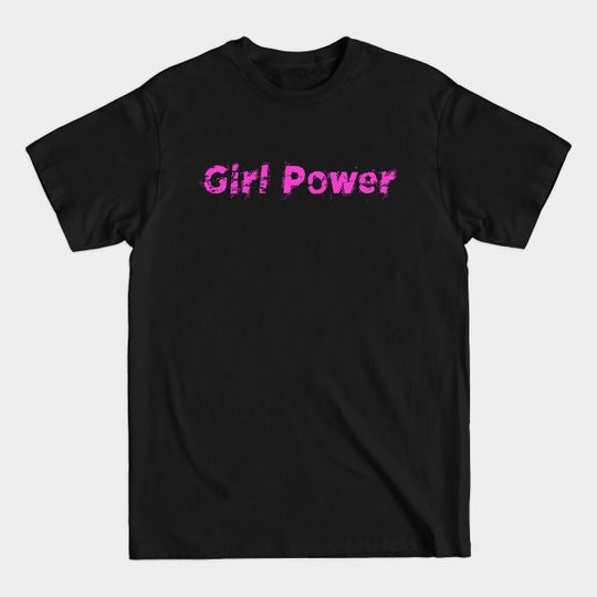 Discover Girl Power - Girl Power Top - T-Shirt