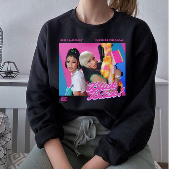 Discover Coi Leray and Nicki Minaj Blick Blick Sweatshirt