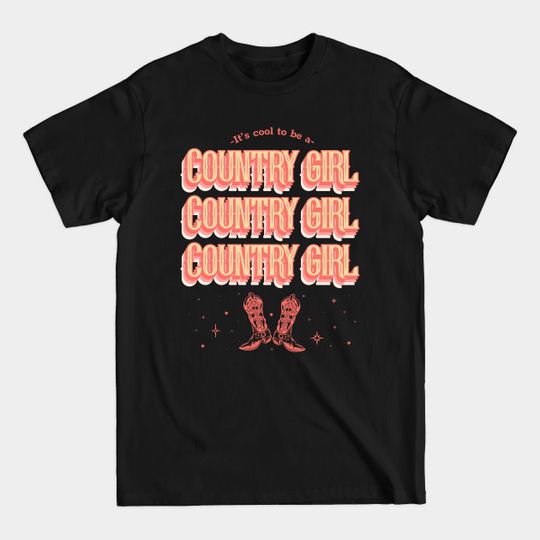 Discover It's cool to be a country girl - Country Girls - T-Shirt