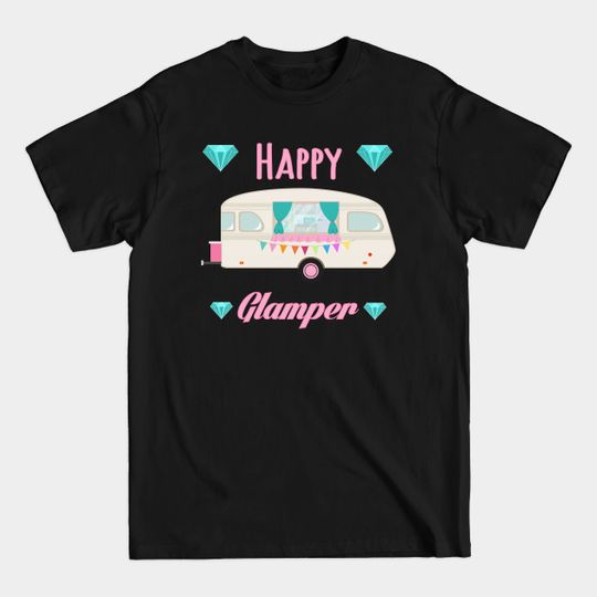 Discover Happy Glamper - Pink Glam Camper Trailer RV Camping - Camping - T-Shirt