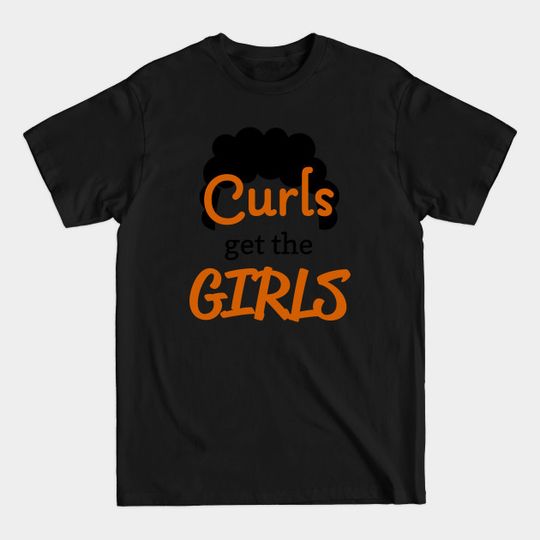 Discover Curls get the Girls funny mens boys tshirt clothing curly hair design - Curly Hair - T-Shirt