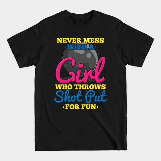 Discover Track and Field Girl Shot put Thrower Sports - Girls Shot - T-Shirt