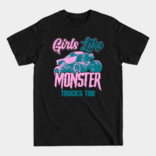 Discover Girls Monster Truck Gift | Motor Sports Big Trucks - Monster Truck Girls - T-Shirt