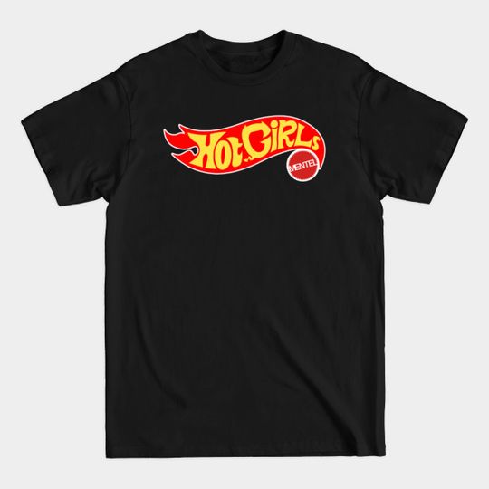 Discover Hot Girls by Mentel - Hot Wheels - T-Shirt