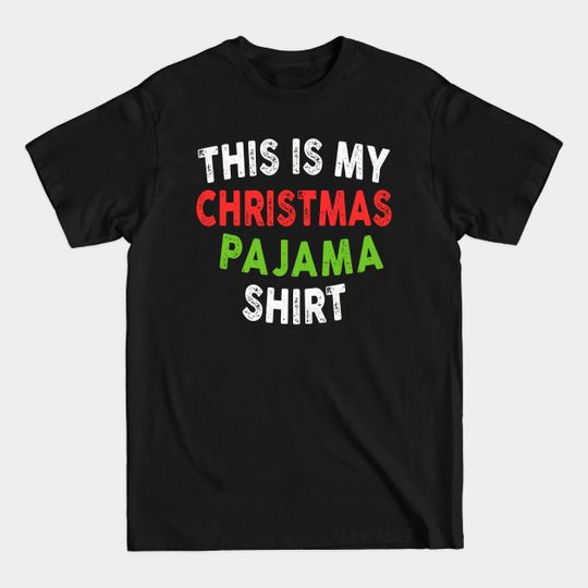 Discover Christmas pajamas - Christmas Pajama - T-Shirt