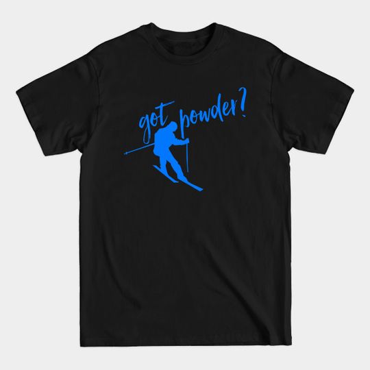 Discover got powder? - Skiing - T-Shirt