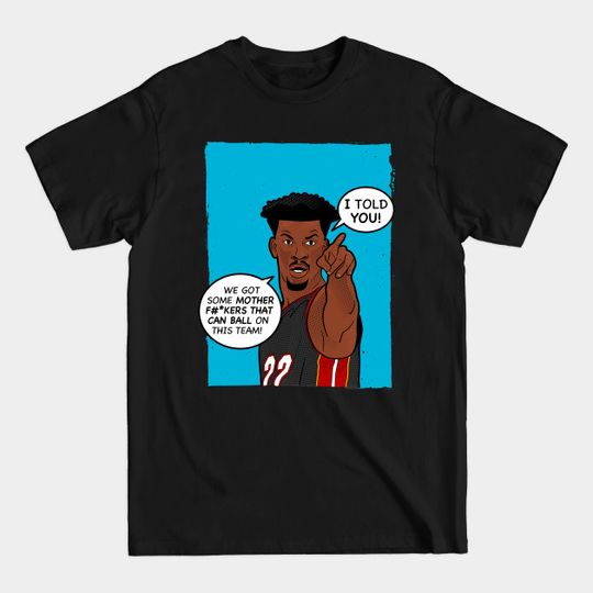Discover I Told You! - Jimmy Butler - T-Shirt