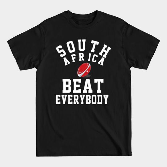 Discover South Africa Beat Everybody , Rugby Gift Idea - South Africa Rugby World Cup - T-Shirt
