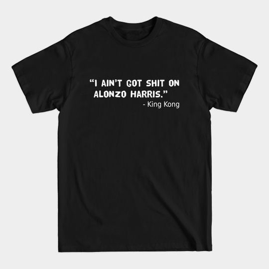 Discover King Kong Training Day Quote - King Kong - T-Shirt