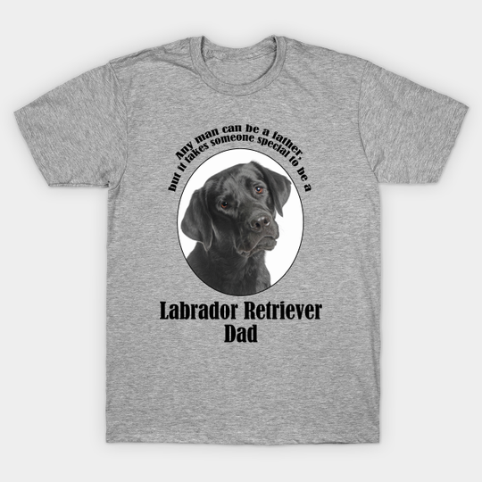 Discover Black Lab Dad - Labrador - T-Shirt