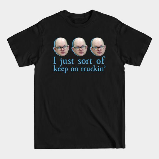 Discover Colin Robinson: I Just Sort of Keep on Truckin' - What We Do In The Shadows - T-Shirt