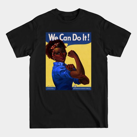 Discover African American Rosie the Riveter We Can Do It Poster - Rosie The Riveter - T-Shirt