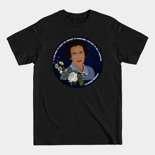 Discover Katherine Johnson Inspirational Quote T-Shirt