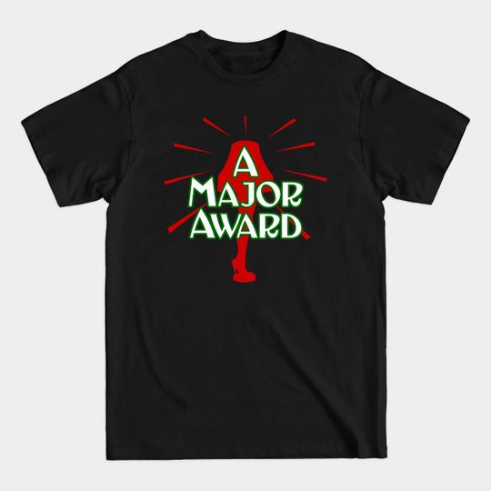 Discover Leg Lamp A Major Award - Leg Lamp - T-Shirt