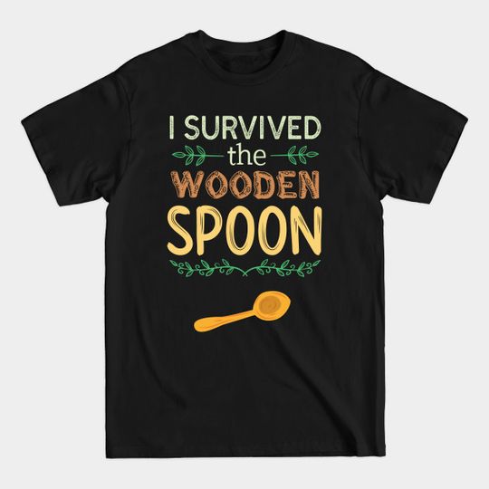 Discover I Survived The Wooden Spoon Funny - Birthday - T-Shirt