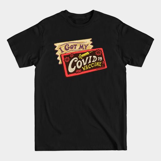 Discover I Got My Covid Vaccine! Wonka Golden Ticket - Covid Vaccine Wonka Golden Ticket - T-Shirt