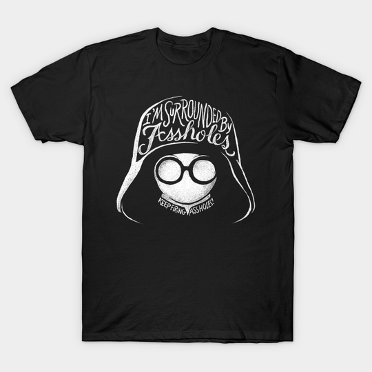 Discover I'm Surrounded By Assholes - Dark Helmet - T-Shirt