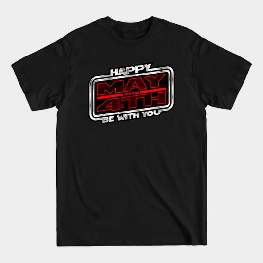 Discover May the Fourth - May The Fourth Be With You - T-Shirt