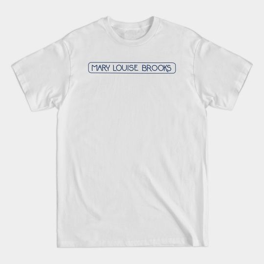 Discover Mary Louise Brooks™ - Louise Brooks - T-Shirt
