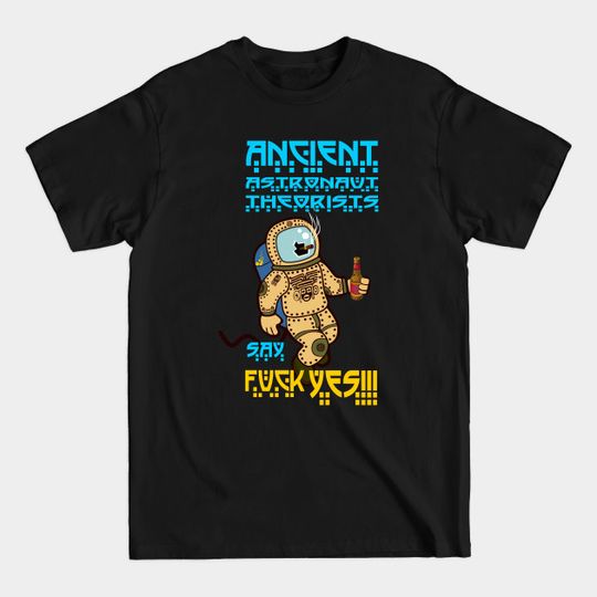 Discover Ancient Astronaut - Ancient Aliens - T-Shirt