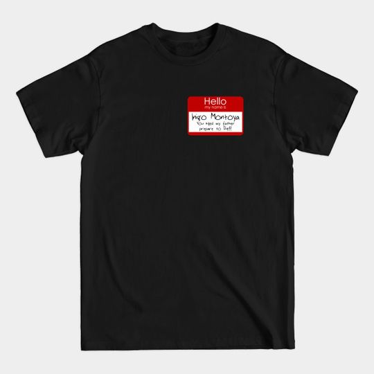 Discover Hello My Name Is Inigo Montoya - Inigo Montoya - T-Shirt