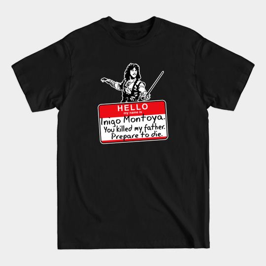Discover Hello My Name Is Inigo Montoya - Inigo Montoya - T-Shirt