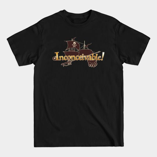 Discover Inconceivable! The Sicilian - The Princess Bride - T-Shirt