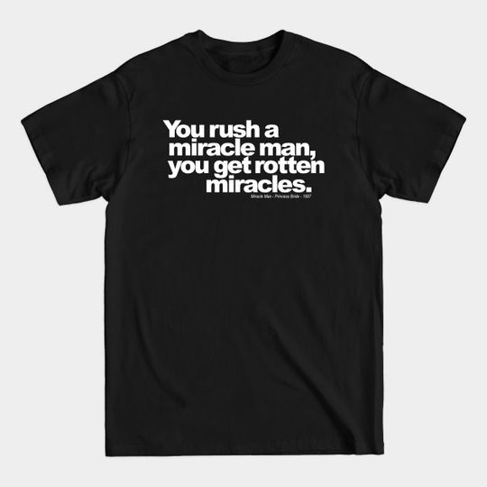 Discover Miracle Max quote - The Princess Bride - T-Shirt