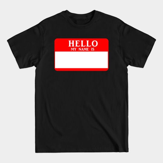 Discover Hello My Name Is - Hello My Name Is - T-Shirt