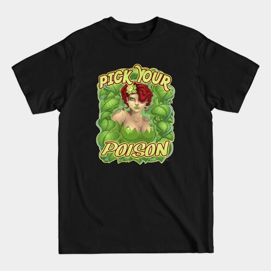 Discover Pick Your Poison - Poison Ivy - T-Shirt