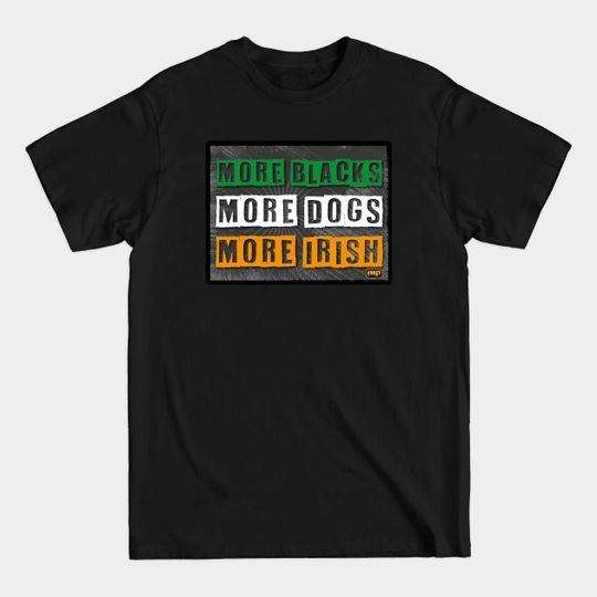 Discover Get Funct More Dogs and More Irish Tee