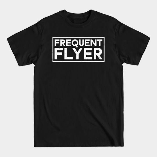 Discover Flight Attendant Shirt | Frequent Flyer Gift - Flight Attendant - T-Shirt