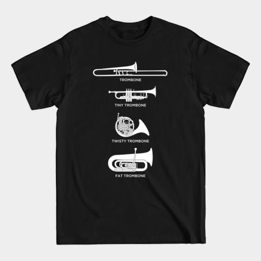 Discover Funny Types Of Trombone - Marching Band - T-shirt