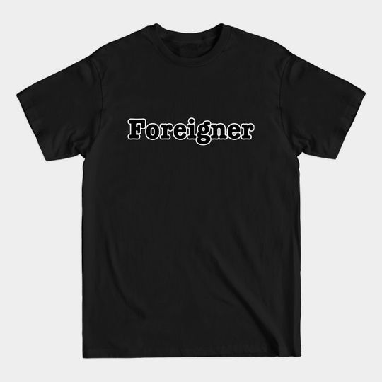 Discover Foreigner - Foreigner - T-Shirt