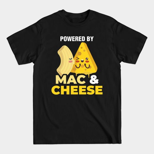 Discover Powered By Mac And Cheese Funny T-Shirt