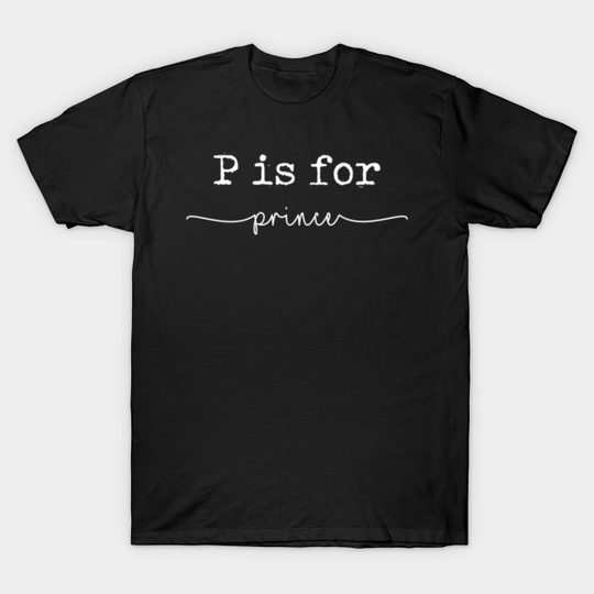 Discover P is for Prince, Prince - Prince - T-Shirt