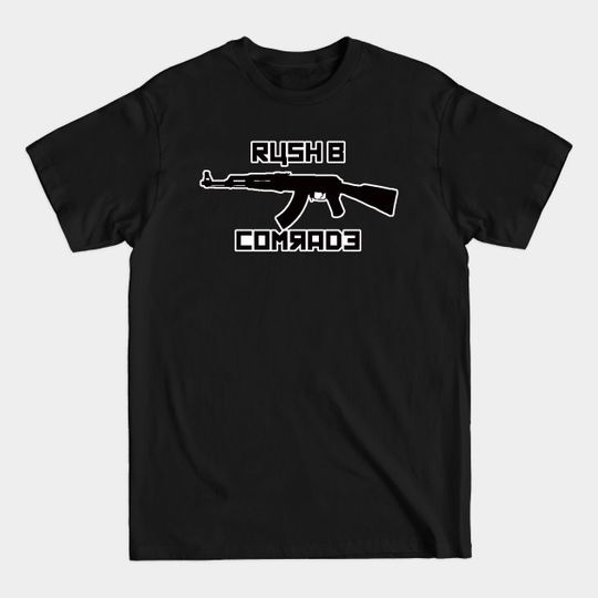 Discover Rush B Comrade - Rush B - T-Shirt