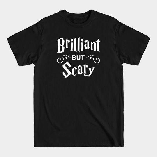 Discover Brilliant but Scary - Harry Potter - T-Shirt