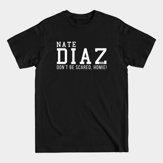 Discover Nate Diaz Quote - Nate Diaz - T-Shirt